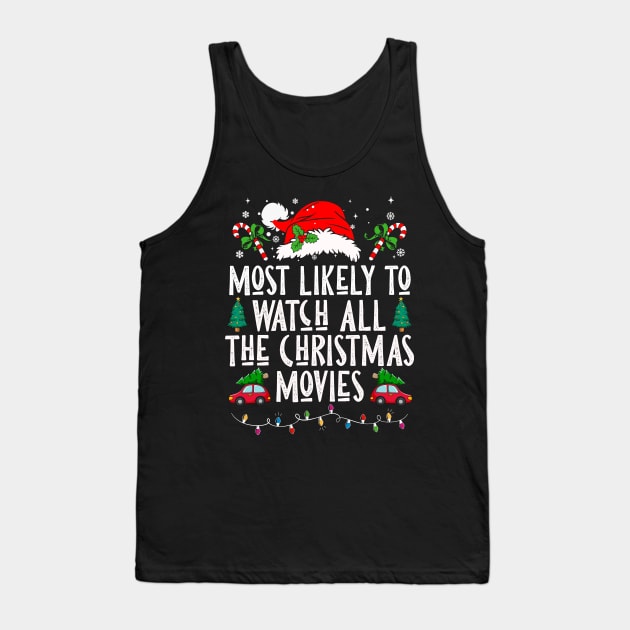 Most Likely To Watch All The Christmas Movies Tank Top by Nichole Joan Fransis Pringle